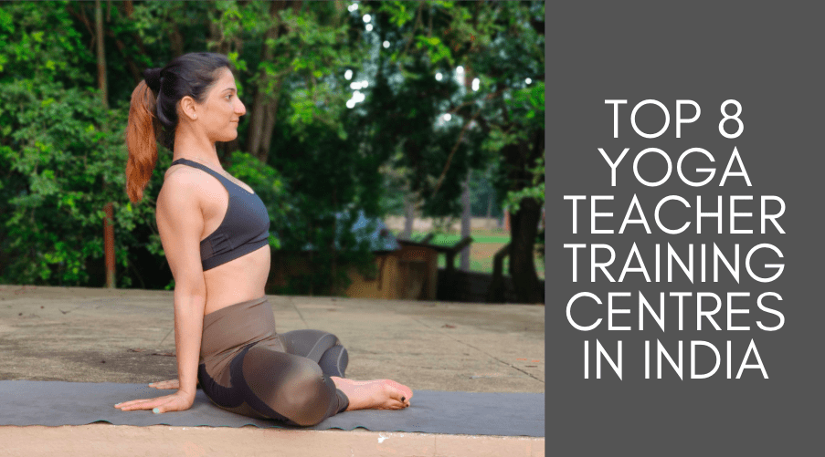 Top 8 Yoga Teacher Training Centres in India